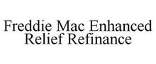 FREDDIE MAC ENHANCED RELIEF REFINANCE
