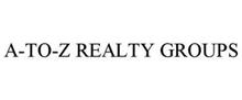 A-TO-Z REALTY GROUPS