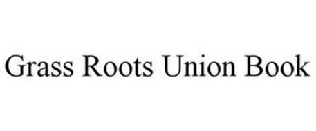 GRASS ROOTS UNION BOOK