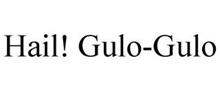 HAIL! GULO-GULO