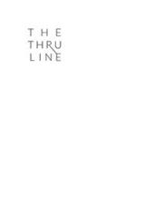 THE THRU LINE