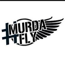 #MURDAFLY