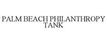 PALM BEACH PHILANTHROPY TANK