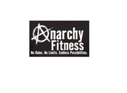 ANARCHY FITNESS NO RULES. NO LIMITS. ENDLESS POSSIBILITIES.