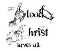 THE BLOOD OF CHRIST SAVES ALL
