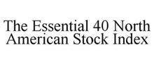 THE ESSENTIAL 40 NORTH AMERICAN STOCK INDEX