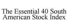 THE ESSENTIAL 40 SOUTH AMERICAN STOCK INDEX
