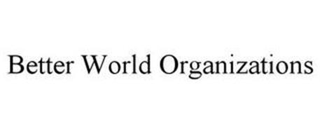 BETTER WORLD ORGANIZATIONS