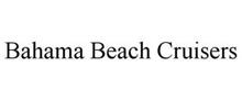 BAHAMA BEACH CRUISERS
