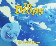 THE DROPS BY: INDYLI BROWN
