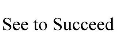 SEE TO SUCCEED