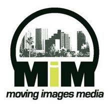 MIM MOVING IMAGES MEDIA