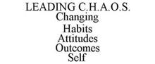 LEADING C.H.A.O.S. CHANGING HABITS ATTITUDES OUTCOMES SELF