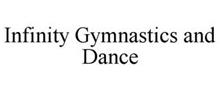 INFINITY GYMNASTICS AND DANCE