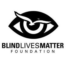 BLIND LIVES MATTER FOUNDATION