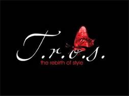 T.R.O.S. THE REBIRTH OF STYLE