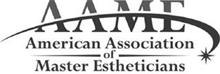 AAME AMERICAN ASSOCIATION OF MASTER ESTHETICIANS
