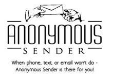ANONYMOUS SENDER - WHEN PHONE, TEXT, OR EMAIL WON