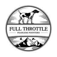 FULL THROTTLE FEARLESS POINTERS