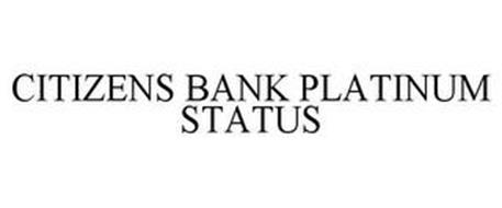 CITIZENS BANK PLATINUM STATUS
