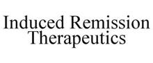 INDUCED REMISSION THERAPEUTICS