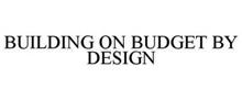 BUILDING ON BUDGET BY DESIGN