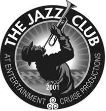 THE JAZZ CLUB AT ENTERTAINMENT CRUISE PRODUCTIONS SINCE 2001