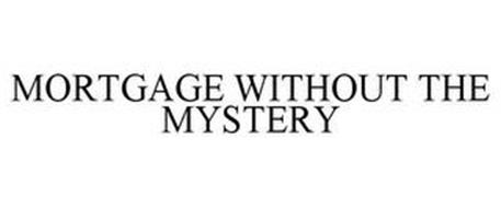 MORTGAGE WITHOUT THE MYSTERY