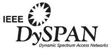 IEEE DYSPAN DYNAMIC SPECTRUM ACCESS NETWORKS