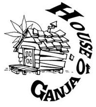HOUSE OF GANJA