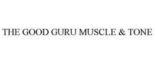 THE GOOD GURU MUSCLE & TONE