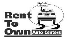 RENT TO OWN AUTO CENTERS NO CREDIT CHECKS! RTO