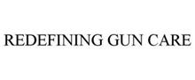 REDEFINING GUN CARE