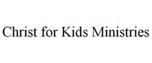 CHRIST FOR KIDS MINISTRIES