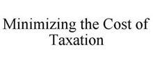 MINIMIZING THE COST OF TAXATION