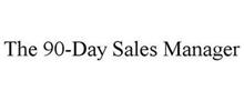 THE 90-DAY SALES MANAGER