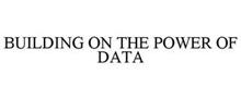 BUILDING ON THE POWER OF DATA
