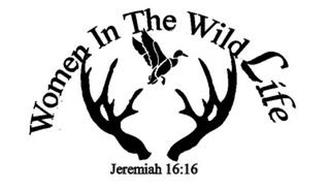 WOMEN IN THE WILD LIFE JEREMIAH 16:16