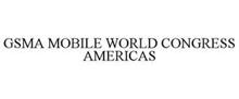 GSMA MOBILE WORLD CONGRESS AMERICAS