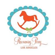 RUNAWAY PONY LOS ANGELES