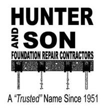HUNTER AND SON FOUNDATION REPAIR CONTRACTORS A "TRUSTED" NAME SINCE 1951