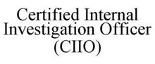 CERTIFIED INTERNAL INVESTIGATION OFFICER (CIIO)