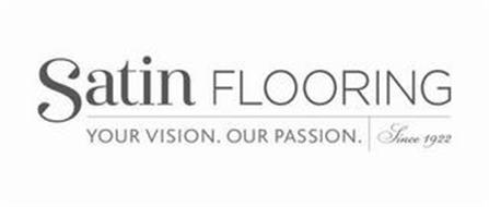 SATIN FLOORING YOUR VISION. OUR PASSION. SINCE 1922