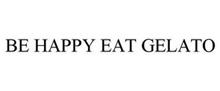 BE HAPPY EAT GELATO