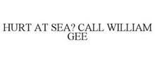 HURT AT SEA? CALL WILLIAM GEE