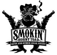 SMOKIN' HORNY TOAD GUNS AND OTHER LEGAL STUFF!