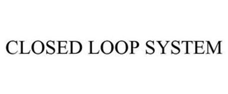 CLOSED LOOP SYSTEM