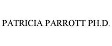 PATRICIA PARROT PH.D.