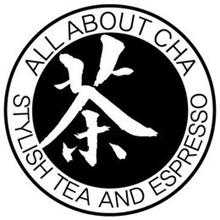 ALL ABOUT CHA STYLISH TEA AND ESPRESSO