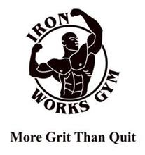 IRON WORKS GYM MORE GRIT THAN QUIT